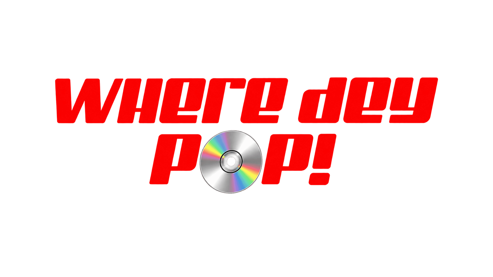 where dey pop!